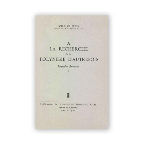 ELLIS, William — À la recherche de la Polynésie d’autrefois vol. 1