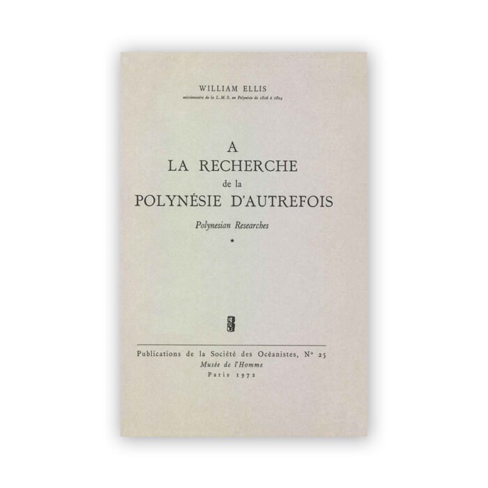 ELLIS, William — À la recherche de la Polynésie d’autrefois vol. 1