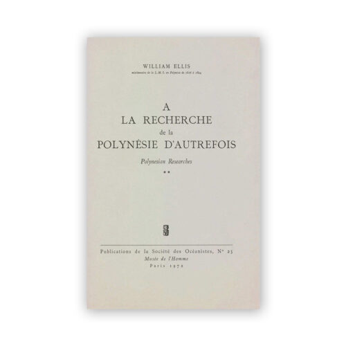 ELLIS, William — À la recherche de la Polynésie d’autrefois. Vol. 2
