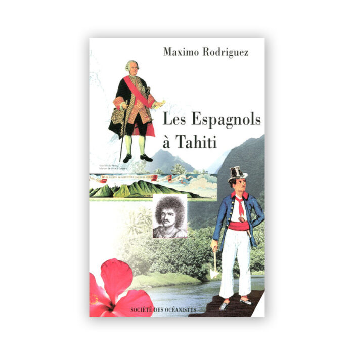 RODRIGUEZ, Maximo — Les Espagnols à Tahiti