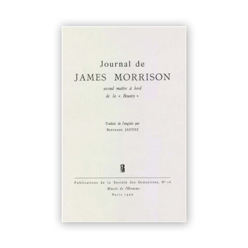 MORRISON, James — Journal de James Morrison, second maître à bord de la Bounty