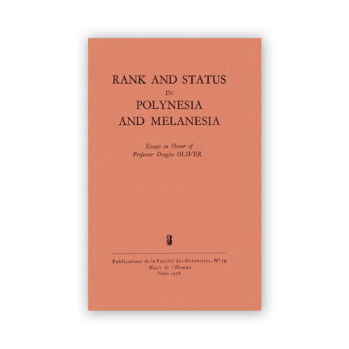 OLIVER, Douglas — Rank and Status in Polynesia and Melanesia