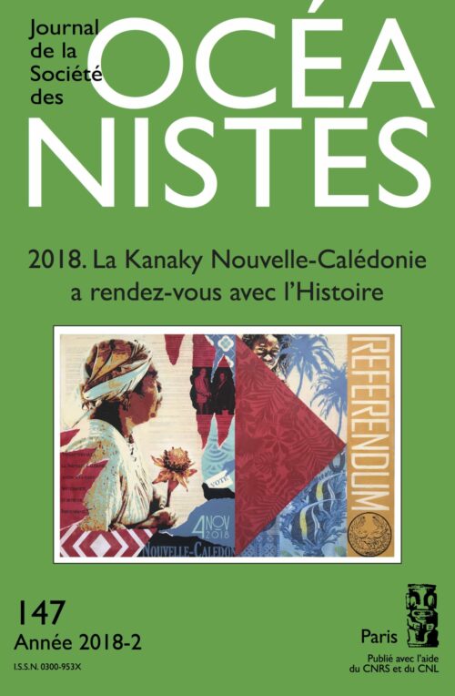 JSO 147 - 2018. La Kanaky Nouvelle-Calédonie a rendez vous avec l’Histoire (I. Leblic et U. Cugola éds)